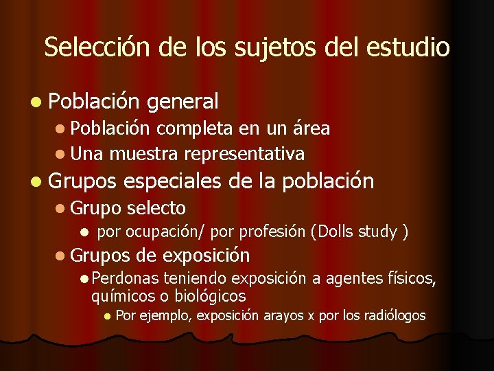 Selección de los sujetos del estudio l Población general l Población completa en un