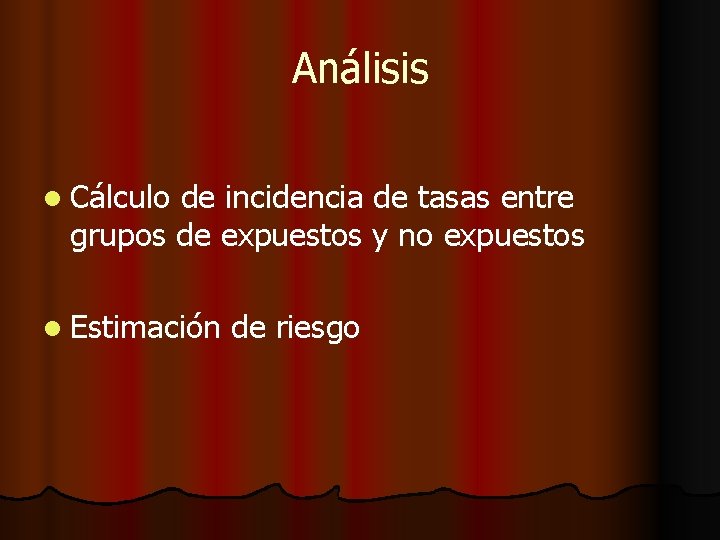 Análisis l Cálculo de incidencia de tasas entre grupos de expuestos y no expuestos