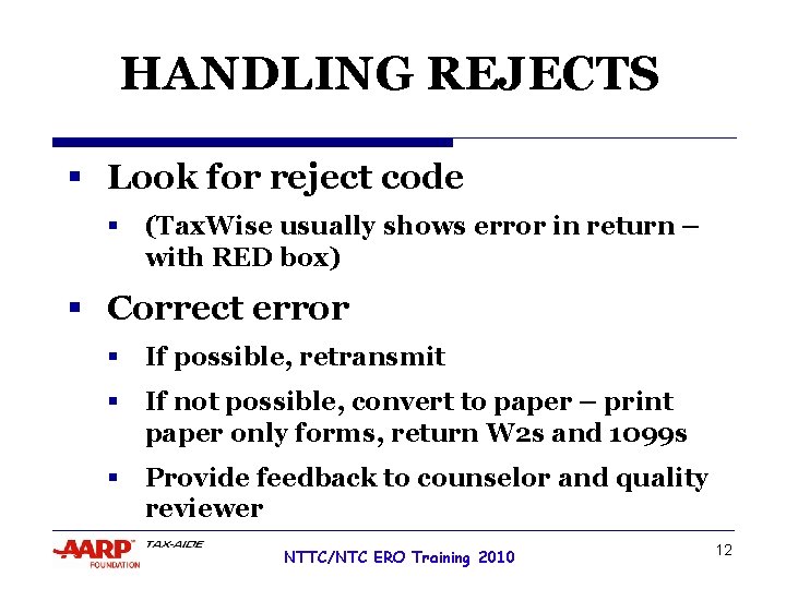 HANDLING REJECTS § Look for reject code § (Tax. Wise usually shows error in