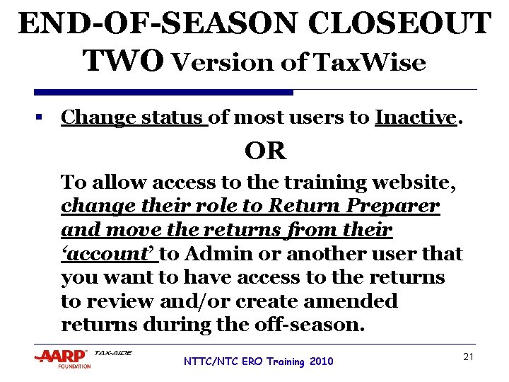 END-OF-SEASON CLOSEOUT TWO Version of Tax. Wise § Change status of most users to