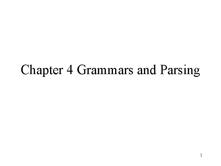 Chapter 4 Grammars and Parsing 1 