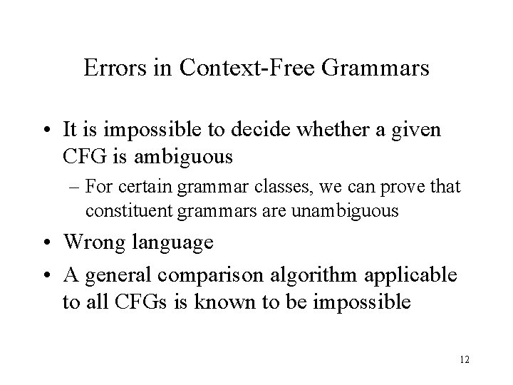 Errors in Context-Free Grammars • It is impossible to decide whether a given CFG