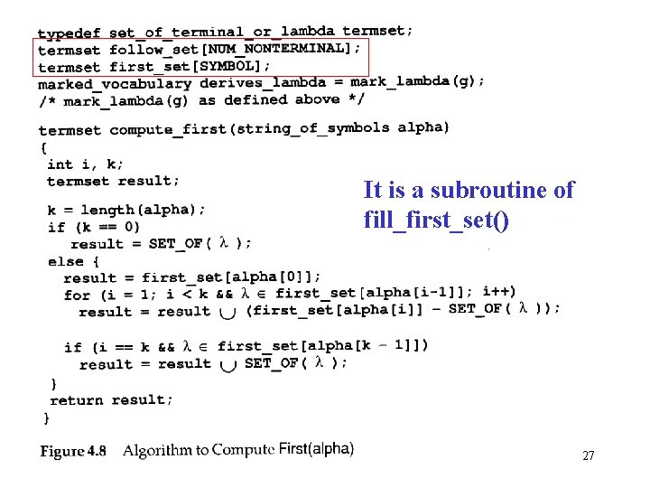 It is a subroutine of fill_first_set() 27 