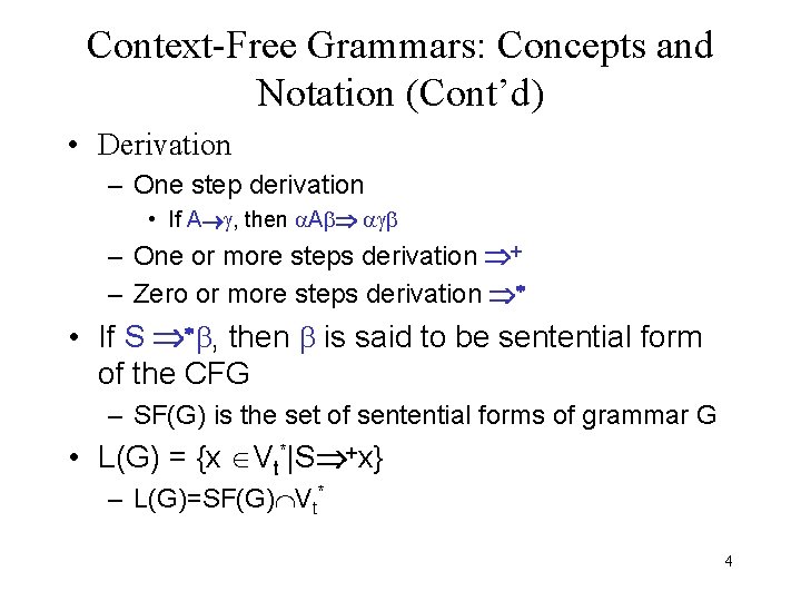 Context-Free Grammars: Concepts and Notation (Cont’d) • Derivation – One step derivation • If
