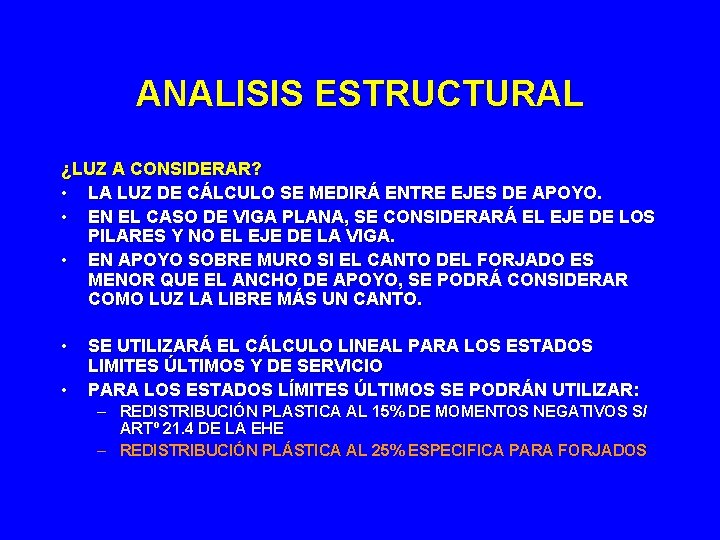 ANALISIS ESTRUCTURAL ¿LUZ A CONSIDERAR? • LA LUZ DE CÁLCULO SE MEDIRÁ ENTRE EJES