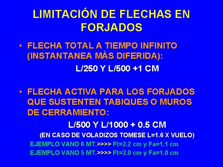 LIMITACIÓN DE FLECHAS EN FORJADOS • FLECHA TOTAL A TIEMPO INFINITO (INSTANTANEA MÁS DIFERIDA):