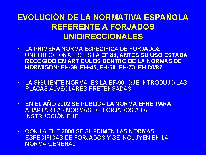 EVOLUCIÓN DE LA NORMATIVA ESPAÑOLA REFERENTE A FORJADOS UNIDIRECCIONALES • LA PRIMERA NORMA ESPECIFICA