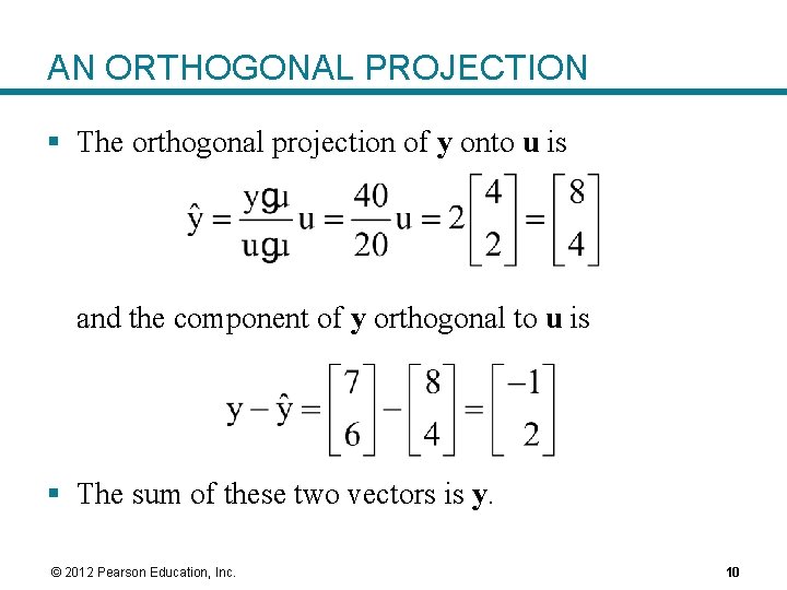 AN ORTHOGONAL PROJECTION § The orthogonal projection of y onto u is and the AN ORTHOGONAL PROJECTION § The orthogonal projection of y onto u is and the