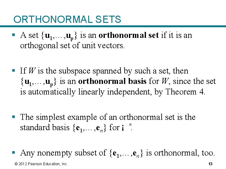 ORTHONORMAL SETS § A set {u 1, …, up} is an orthonormal set if ORTHONORMAL SETS § A set {u 1, …, up} is an orthonormal set if