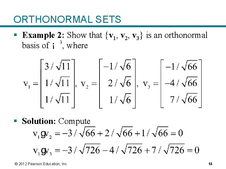ORTHONORMAL SETS § Example 2: Show that {v 1, v 2, v 3} is ORTHONORMAL SETS § Example 2: Show that {v 1, v 2, v 3} is