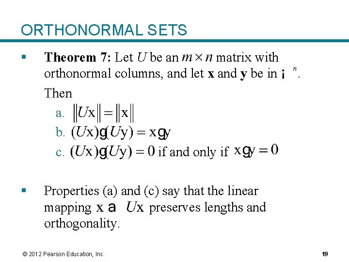 ORTHONORMAL SETS § § Theorem 7: Let U be an matrix with orthonormal columns, ORTHONORMAL SETS § § Theorem 7: Let U be an matrix with orthonormal columns,