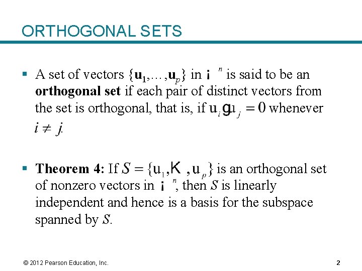 ORTHOGONAL SETS § A set of vectors {u 1, …, up} in is said ORTHOGONAL SETS § A set of vectors {u 1, …, up} in is said
