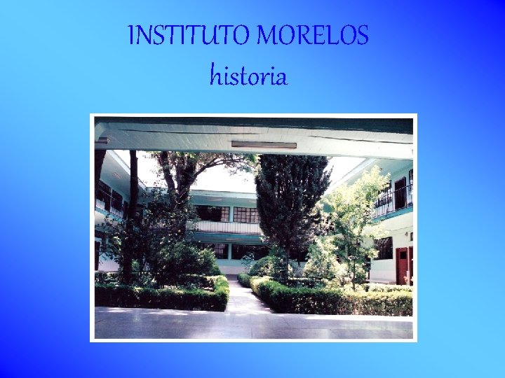 INSTITUTO MORELOS historia 