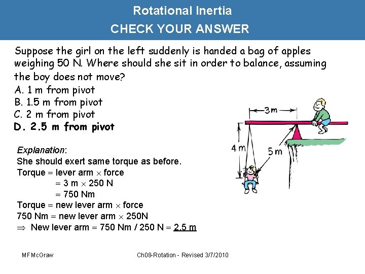 Rotational Inertia CHECK YOUR ANSWER Suppose the girl on the left suddenly is handed