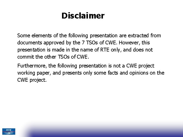 Disclaimer Some elements of the following presentation are extracted from documents approved by the