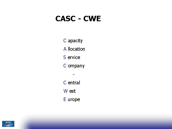 CASC - CWE C apacity A llocation S ervice C ompany C entral W