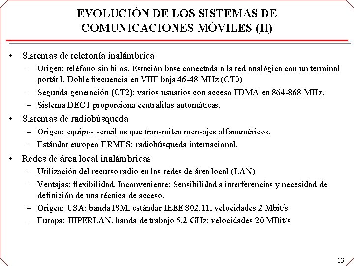 EVOLUCIÓN DE LOS SISTEMAS DE COMUNICACIONES MÓVILES (II) • Sistemas de telefonía inalámbrica – EVOLUCIÓN DE LOS SISTEMAS DE COMUNICACIONES MÓVILES (II) • Sistemas de telefonía inalámbrica –