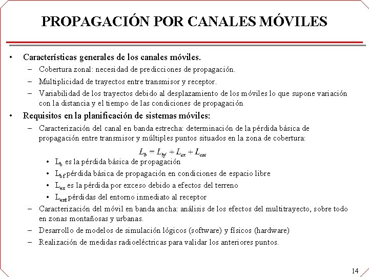 PROPAGACIÓN POR CANALES MÓVILES • Características generales de los canales móviles. – Cobertura zonal: PROPAGACIÓN POR CANALES MÓVILES • Características generales de los canales móviles. – Cobertura zonal: