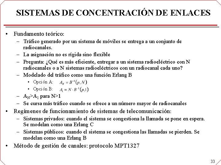 SISTEMAS DE CONCENTRACIÓN DE ENLACES • Fundamento teórico: – Tráfico generado por un sistema SISTEMAS DE CONCENTRACIÓN DE ENLACES • Fundamento teórico: – Tráfico generado por un sistema