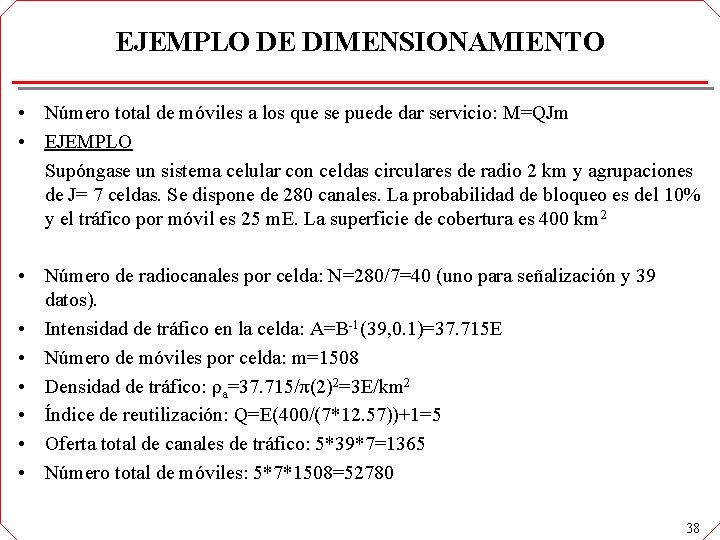 EJEMPLO DE DIMENSIONAMIENTO • Número total de móviles a los que se puede dar EJEMPLO DE DIMENSIONAMIENTO • Número total de móviles a los que se puede dar