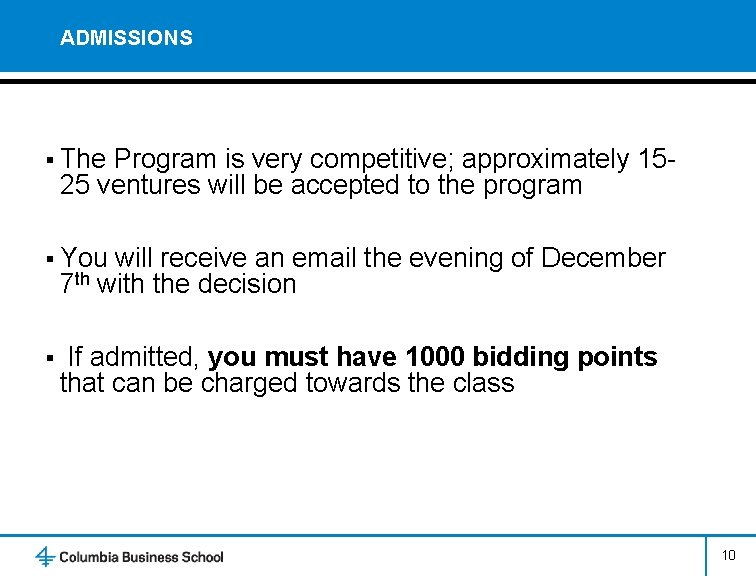 ADMISSIONS § The Program is very competitive; approximately 15 - 25 ventures will be