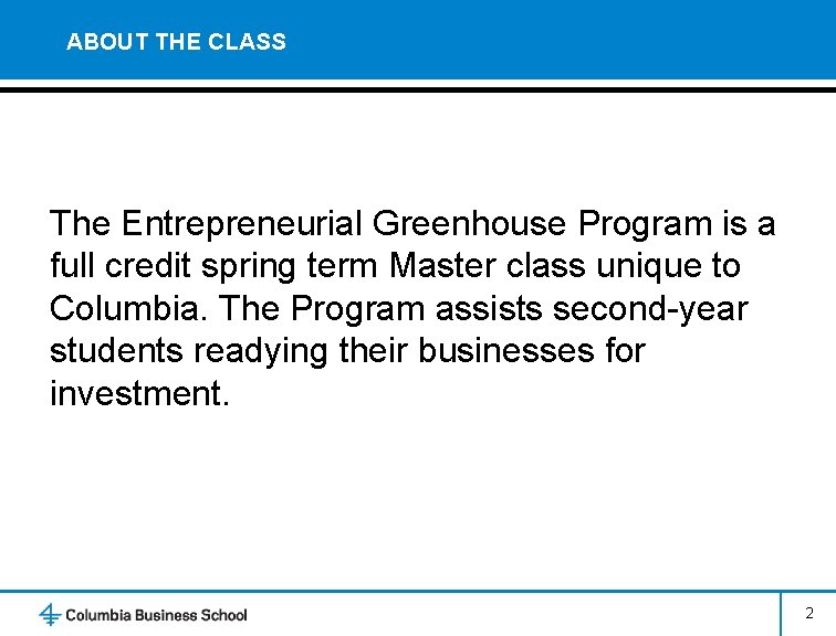 ABOUT THE CLASS The Entrepreneurial Greenhouse Program is a full credit spring term Master