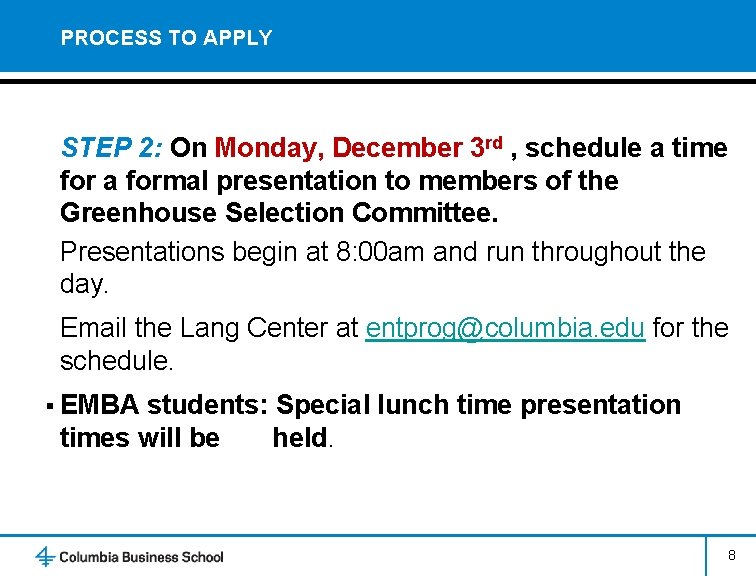 PROCESS TO APPLY STEP 2: On Monday, December 3 rd , schedule a time