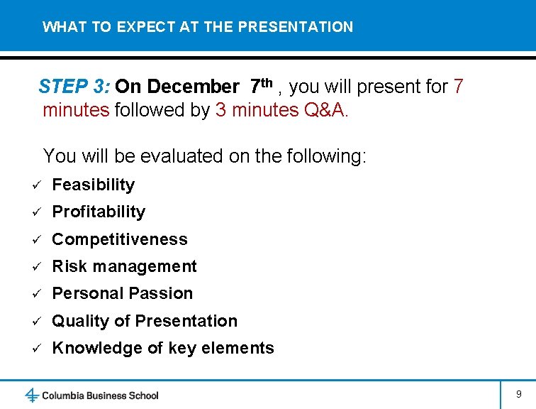 WHAT TO EXPECT AT THE PRESENTATION STEP 3: On December 7 th , you