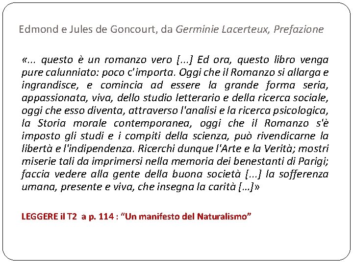 Edmond e Jules de Goncourt, da Germinie Lacerteux, Prefazione «. . . questo è