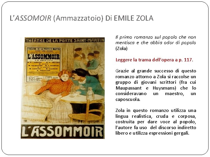 L’ASSOMOIR (Ammazzatoio) Di EMILE ZOLA Il primo romanzo sul popolo che non mentisca e