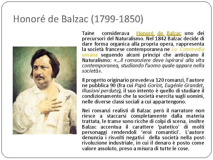 Honoré de Balzac (1799 -1850) Taine considerava Honoré de Balzac uno dei precursori del