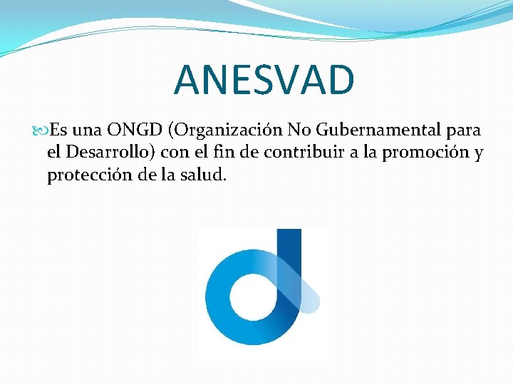ANESVAD Es una ONGD (Organización No Gubernamental para el Desarrollo) con el fin de