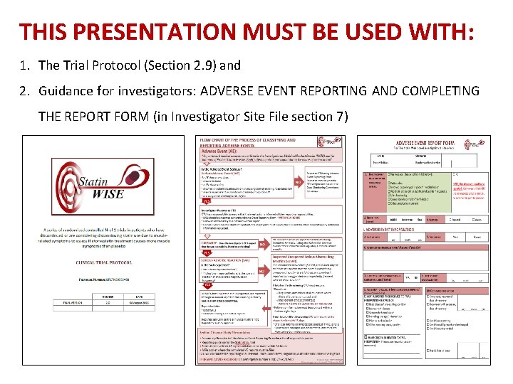 THIS PRESENTATION MUST BE USED WITH: 1. The Trial Protocol (Section 2. 9) and