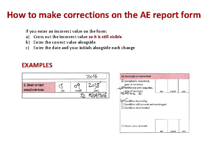 How to make corrections on the AE report form If you enter an incorrect