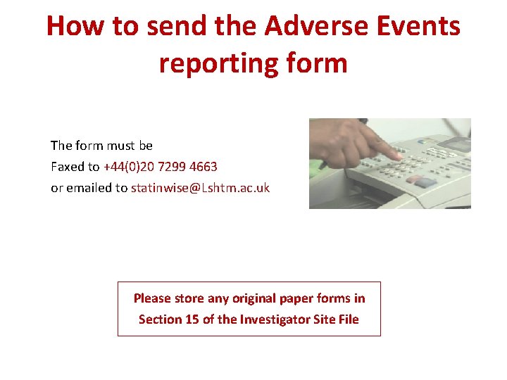 How to send the Adverse Events reporting form The form must be Faxed to