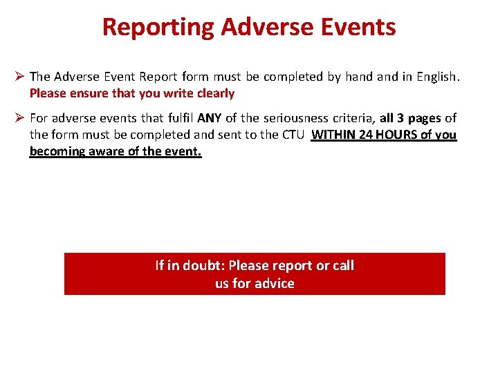 Reporting Adverse Events Ø The Adverse Event Report form must be completed by hand
