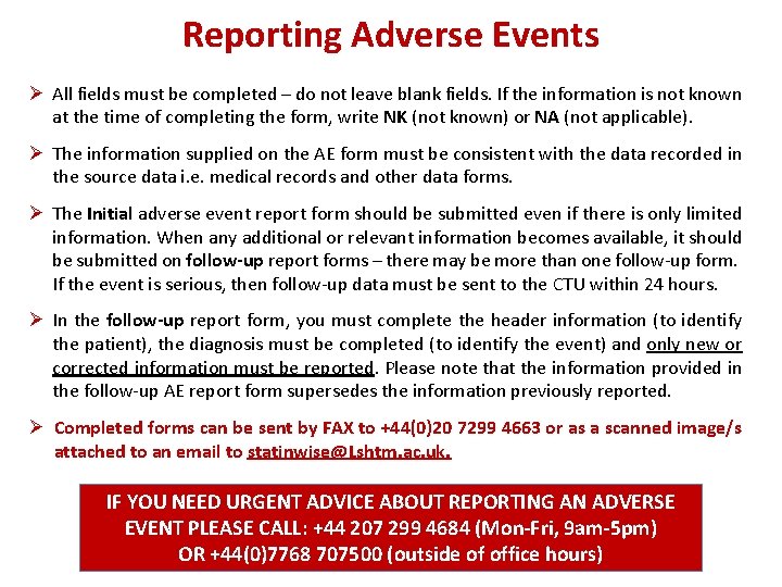 Reporting Adverse Events Ø All fields must be completed – do not leave blank