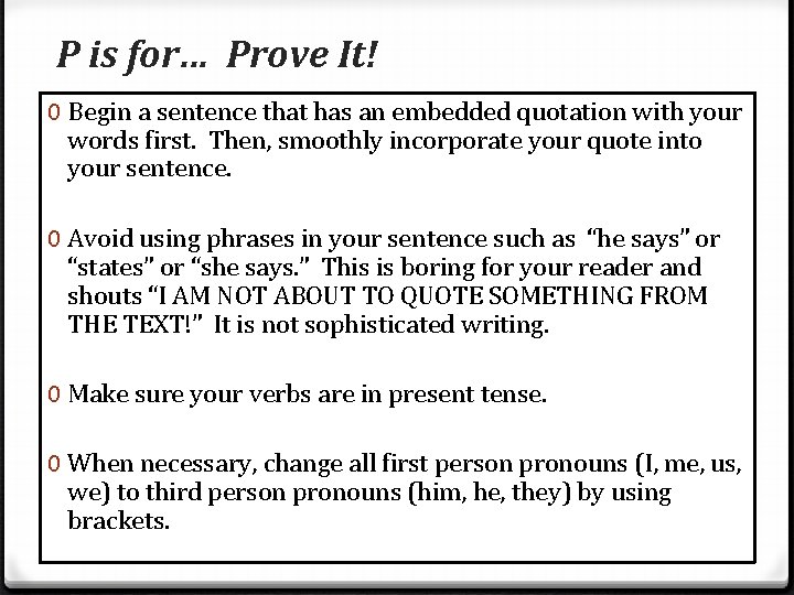 P is for… Prove It! 0 Begin a sentence that has an embedded quotation