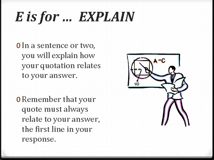 E is for … EXPLAIN 0 In a sentence or two, you will explain