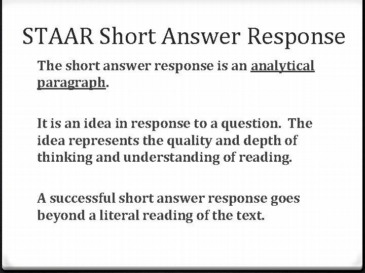 STAAR Short Answer Response The short answer response is an analytical paragraph. It is
