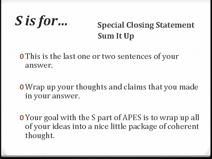 S is for… Special Closing Statement Sum It Up 0 This is the last