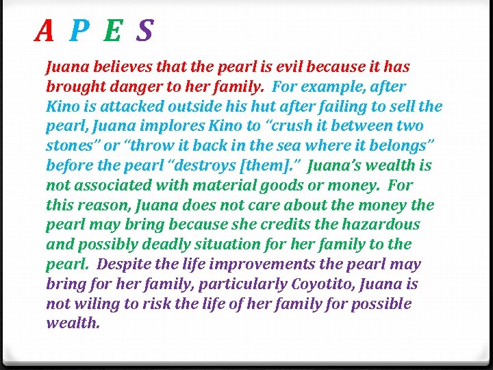 A P E S Juana believes that the pearl is evil because it has