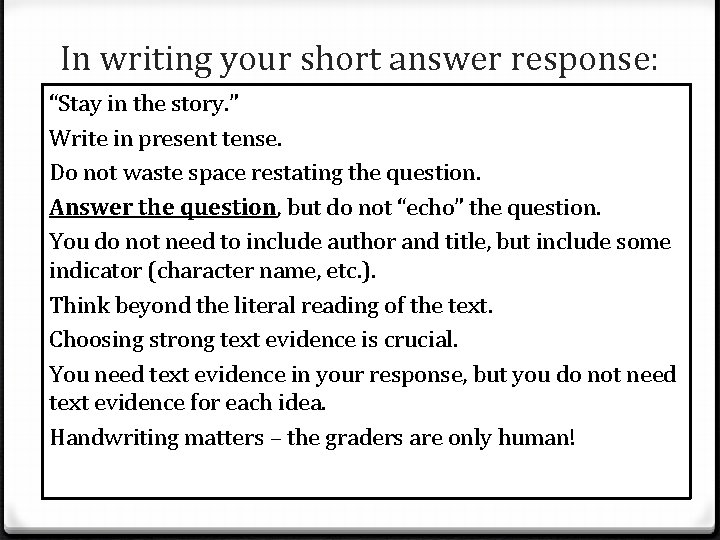 In writing your short answer response: “Stay in the story. ” Write in present