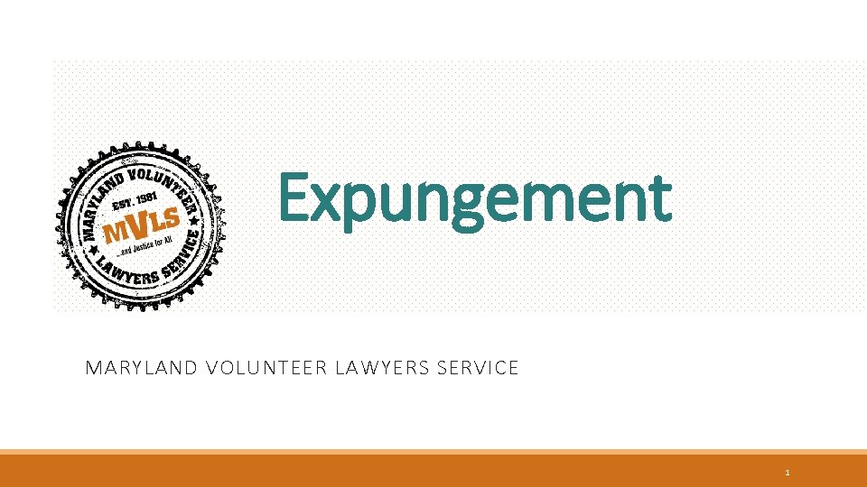 Expungement MARYLAND VOLUNTEER LAWYERS SERVICE 1 