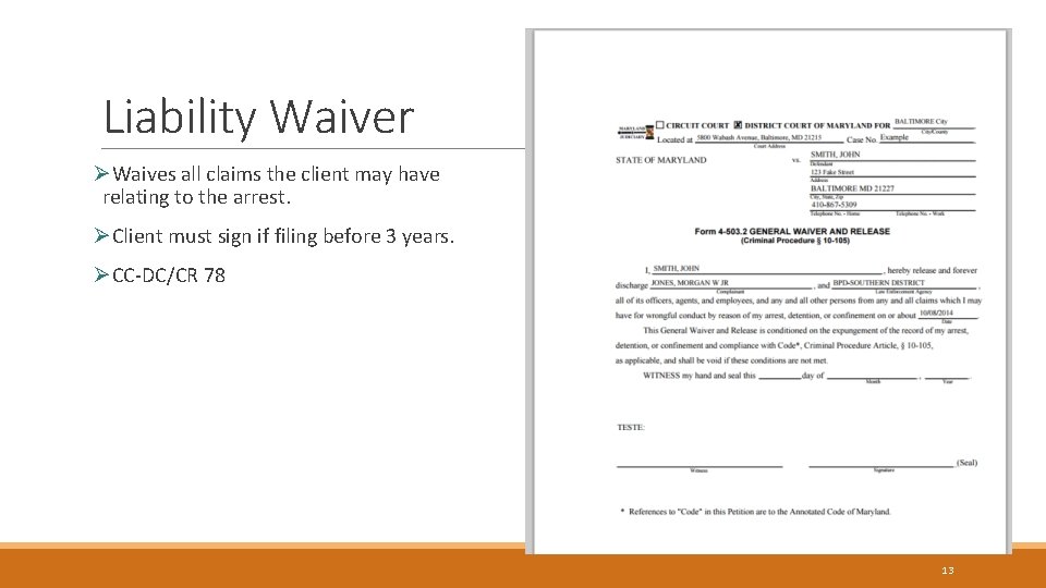 Liability Waiver ØWaives all claims the client may have relating to the arrest. ØClient