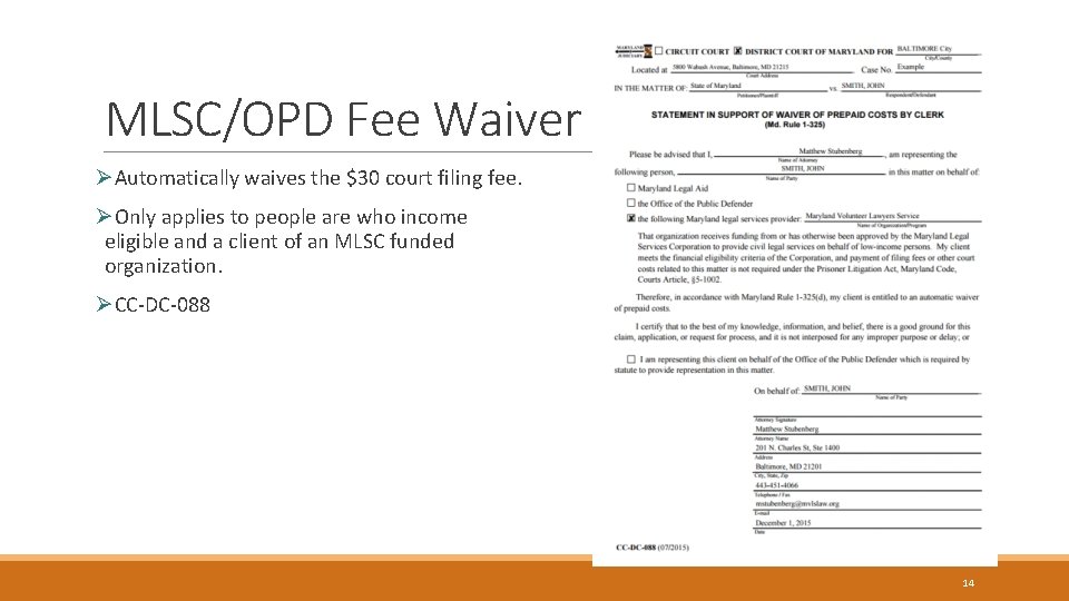 MLSC/OPD Fee Waiver ØAutomatically waives the $30 court filing fee. ØOnly applies to people