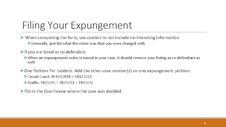 Filing Your Expungement Ø When completing the form, use caution to not include incriminating