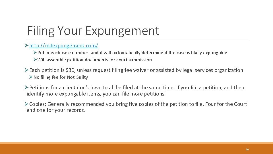 Filing Your Expungement Øhttp: //mdexpungement. com/ ØPut in each case number, and it will
