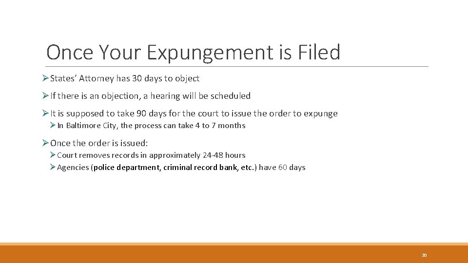 Once Your Expungement is Filed ØStates’ Attorney has 30 days to object ØIf there