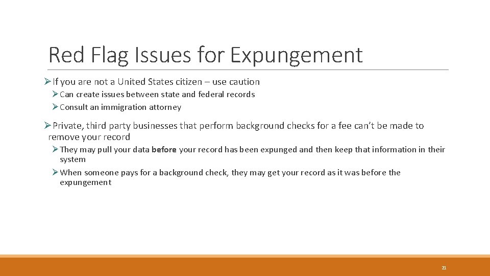 Red Flag Issues for Expungement ØIf you are not a United States citizen –